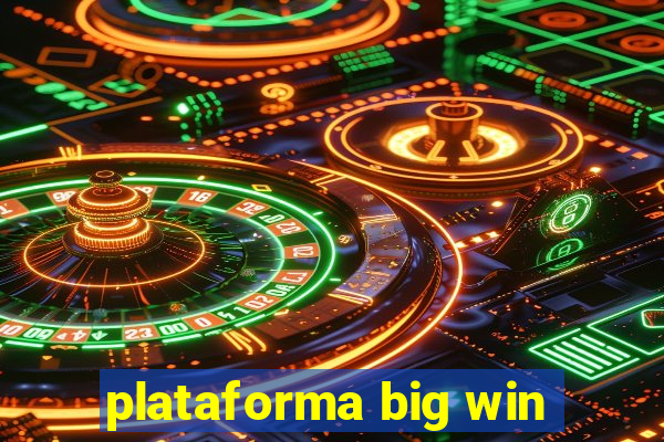 plataforma big win